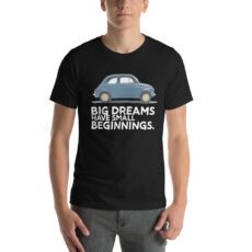 Maglietta auto vintage "Big Dreams have small beginnings"